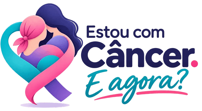 Estou com Câncer. E Agora?